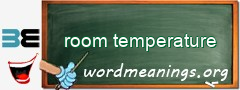 WordMeaning blackboard for room temperature